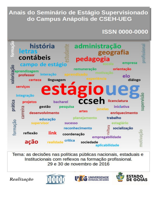 					Visualizar v. 3 (2016): Seminário de Estágio Supervisionado do Campus Anápolis de CSEH-UEG: as decisões nas políticas públicas nacionais, estaduais e institucionais com reflexos na formação profissional
				