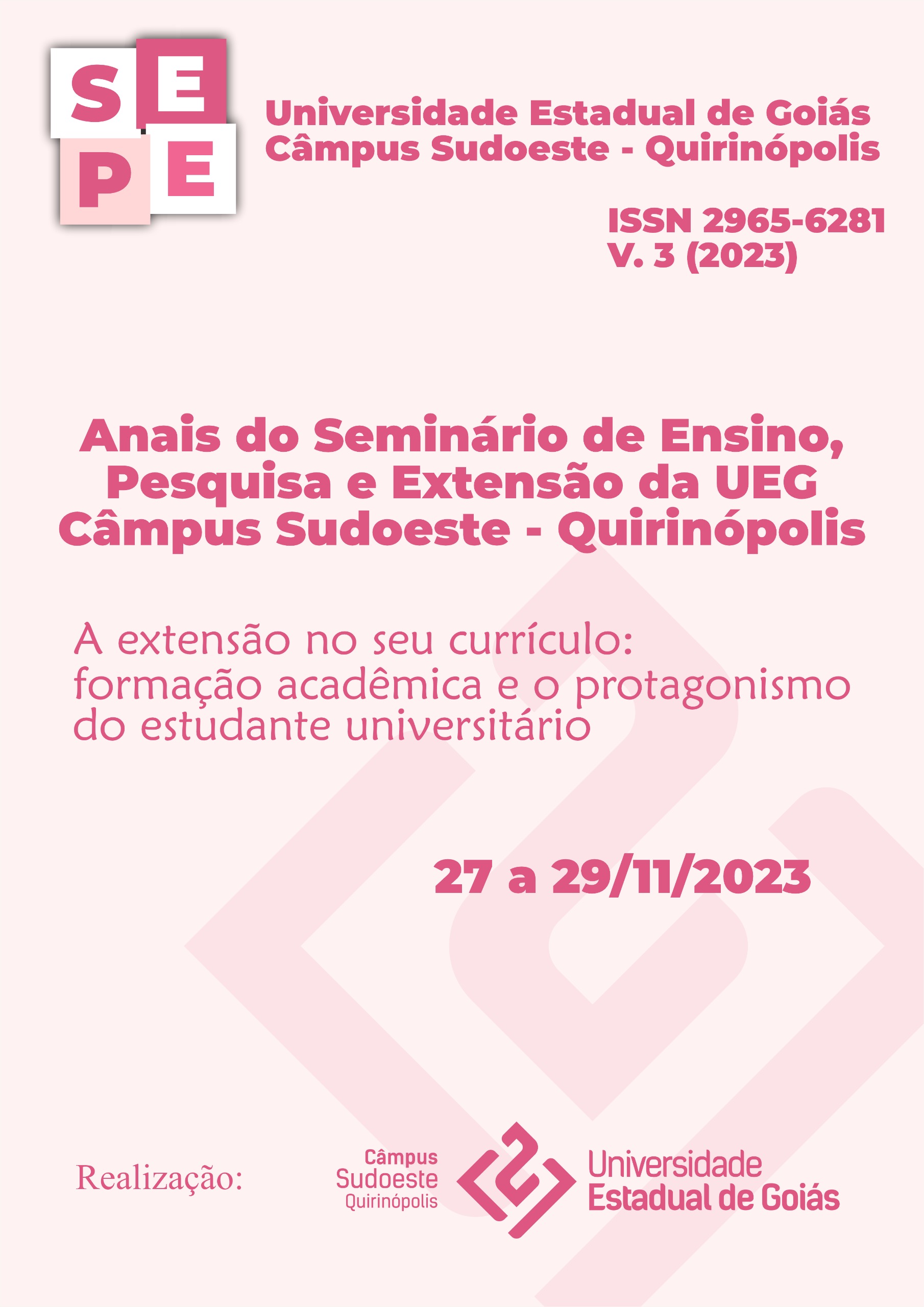 					Visualizar v. 3 (2023): Anais do Seminário de Ensino, Pesquisa e Extensão da UEG Câmpus Sudoeste – Quirinópolis
				